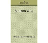 Orison Swett Marden An Iron Will (Tascabile)