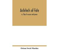 Orison Swett Marden Architects of fate (Tascabile)