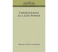 Orison Swett Marden Cheerfulness as a Life Power (Tascabile)