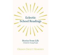 Orison Swett Marden Eclectic School Readings (Tascabile)