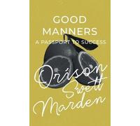 Orison Swett Marden Good Manners - A Passport to Success (Tascabile)
