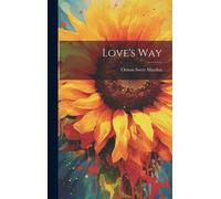 Orison Swett Marden Love's Way (Copertina rigida)