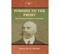 Orison Swett Marden Pushing to the Front (Copertina rigida)