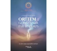 ORitem : Gouverner par le corps: La clarté comme responsabilité intérieure