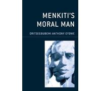 Oritsegbubemi Anthony Oyowe Menkiti’s Moral Man (Copertina rigida)