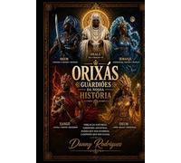 Orixás: Guardiões da Nossa História