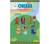 Orixás Para Conhecer e Colorir: Volume I - 28 desenhos para colorir