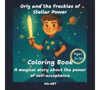 Oriy and the Freckles of Stellar Power: A magical story about the power of self-acceptance