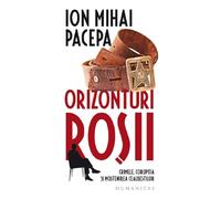 Orizonturi rosii - Ion Mihai Pacepa, Humanitas Istorie, Editie in limba romana