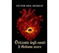 Orizzonte degli eventi: Il Medioevo oscuro