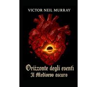 Orizzonte degli eventi: Il Medioevo oscuro