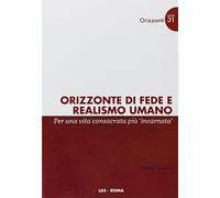 Orizzonte di fede e realismo umano. Per una vita consacrata più incarnata