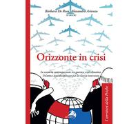 Orizzonte in crisi. Lo scenario contemporaneo tra guerre e crisi climatica...