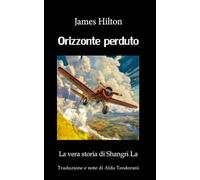 Orizzonte perduto: La vera storia di Shangri La