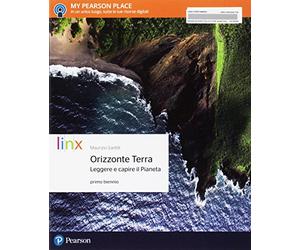 Orizzonte terra. Leggere e capire il pianeta. Per il primo biennio delle Scuole superiori. Con e-book. Con espansione online