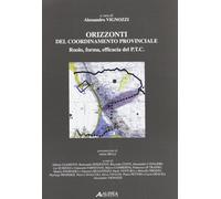 Orizzonti del coordinamento provinciale. Ruolo, forma, efficacia del P.T.C