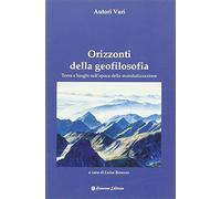 Orizzonti della geofilosofia. Terra e luoghi nell'epoca della mondializzazione