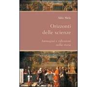 Orizzonti delle scienze. Immagini e riflessioni nella storia