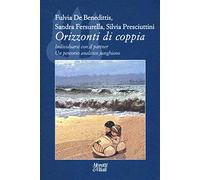 Orizzonti di coppia. Individuarsi con il partner. Un percorso analitico junghiano
