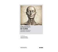 Orizzonti di cura. Un viaggio tra salute, medicina e filosofia
