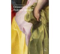 Orizzonti di Federico Barocci - [Officina Libraria]
