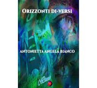 orizzonti di-versi - BIANCO ANTONIETTA ANGELA