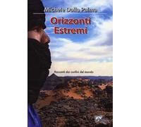 Orizzonti estremi. Racconti dai confini del mondo