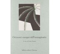 Orizzonti europei dell'immaginario - Proietti P. (cur.)