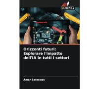 Orizzonti futuri: Esplorare l'impatto dell'IA In tutti i settori