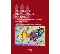 Orizzonti immaginativi possibili. La psicologia analitica dell'età evolutiva nel terzo millennio