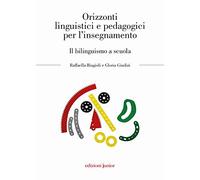Orizzonti linguistici e pedagogici per l'insegnamento – Il bilinguismo a scuola