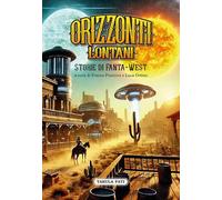 Orizzonti lontani. Storie di fanta-west