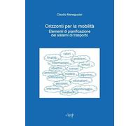 Orizzonti per la mobilità. Elementi di pianificazione dei sistemi di trasporto