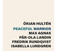 Orjan Hulten; Max Agnas; Par-Ola Landin; Fredrik Rundqvist; Isabella Lundgren - Orjan Hulten: Peaceful Warrior