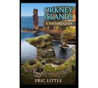 ORKNEY ISLANDS: A Visitors Guide
