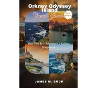 Orkney Odyssey island Travel Guide: Your New Eco-Adventure & Cultural Companion