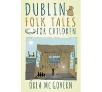 Órla Mc Govern Dublin Folk Tales for Children (Tascabile)