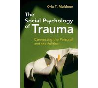 Orla T. Muldoon The Social Psychology of Trauma (Copertina rigida)