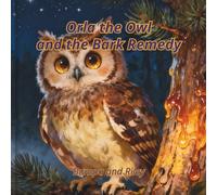 Orla the Owl and the Bark Remedy