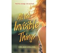 Orlagh Collins All the Invisible Things (Copertina rigida)
