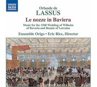 Orlande de Lass Orlande De Lassus: Le Nozze in Baviera: Music for the 1568 (CD)