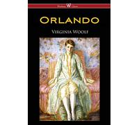 Orlando: A Biography (Wisehouse Classics Edition)