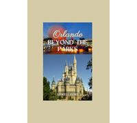 Orlando Beyond the Parks: Hidden Gems, Local Tips, and Must-See Spots for a Different Kind of Adventure