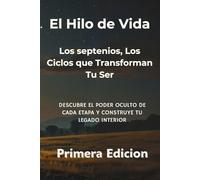 Orlando Castane El Hilo de Vida Los septenios, Los Ciclos que Transf (Tascabile)