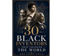 Orlando Cole 30 Black Inventors That Changed the World (Tascabile)
