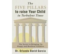 Orlando David Ga The Five Pillars to Raise Your Child in Turbulent T (Tascabile)
