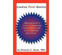 Orlando E Blake Leading Total Quality: Management's Role in Aligning (Tascabile)
