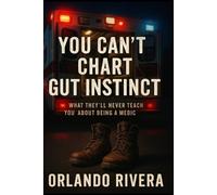 Orlando E Rivera You Can't Chart Gut Instinct (Tascabile) You Can't Chart