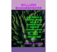 ORLANDO E ROSALINDA NELLA FORESTA DI ARDEN: (Come vi piace)