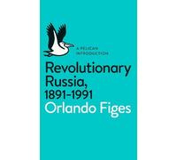 Orlando Figes Revolutionary Russia, 1891-1991 (Tascabile) Pelican Books